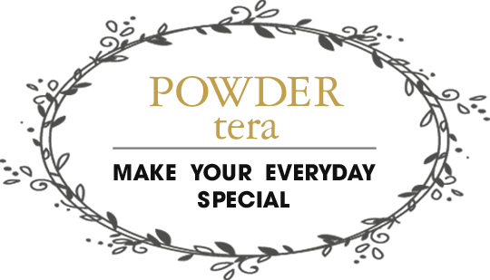 Powder tera Make  Your  Everyday Special